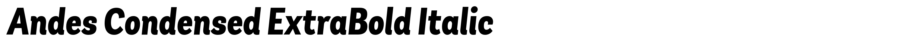 Andes Condensed ExtraBold Italic